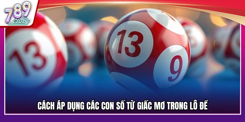 Cách sử dụng con số trong giấc mơ để đánh lô đề